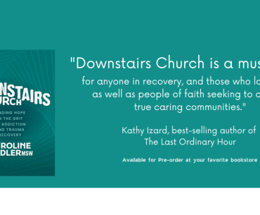 Downstairs Church: Finding Hope in the Grit of Addiction and Trauma Recovery Downstairs Church: Finding Hope in the Grit of Addiction and Trauma Recovery
